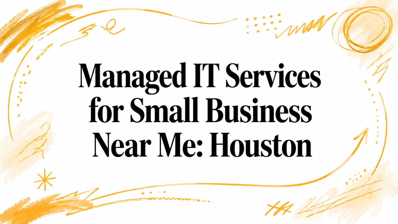 Managed IT Services for Small Business Near Me: Houston