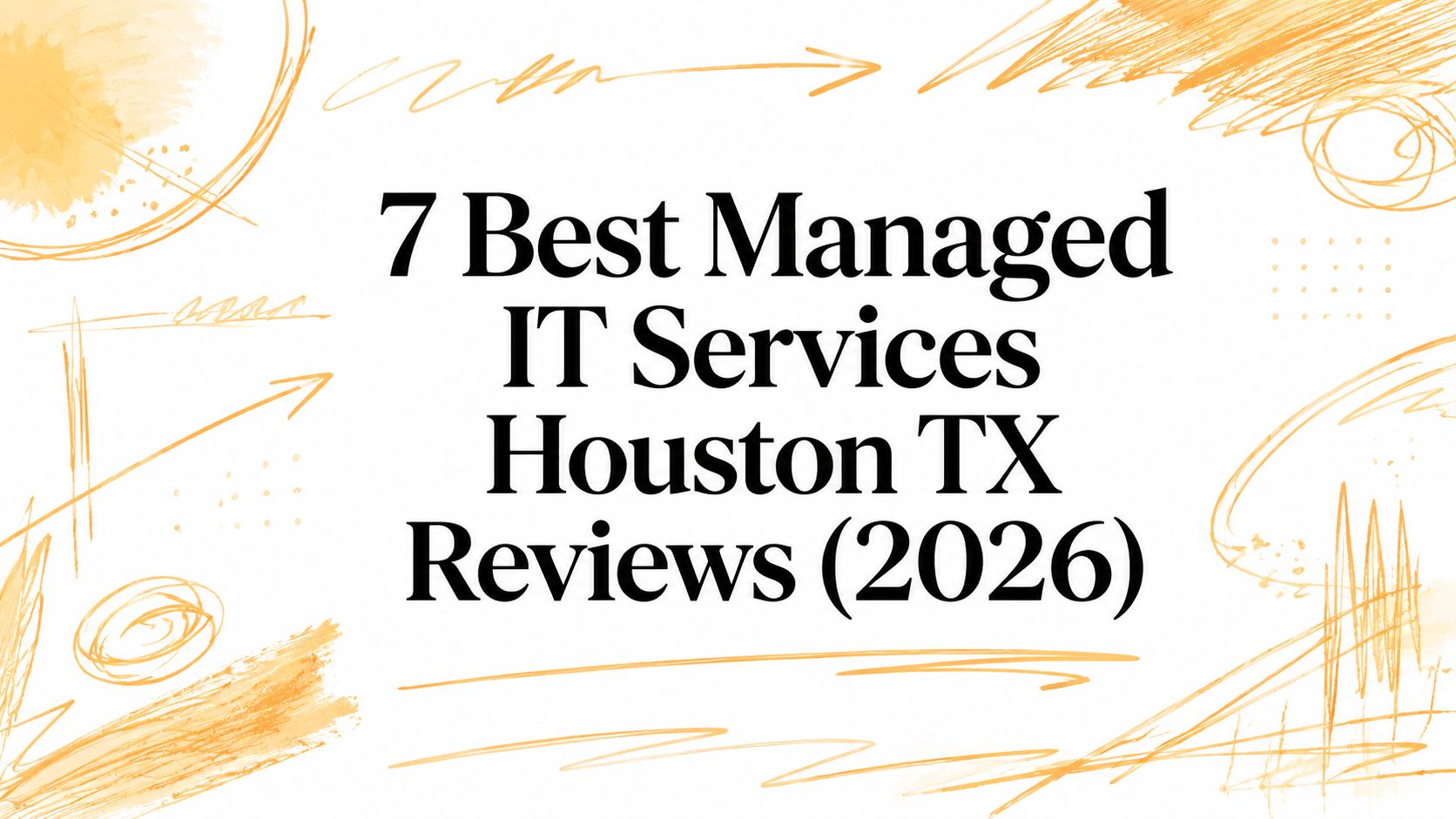 7 Best Managed IT Services Houston TX Reviews (2026)