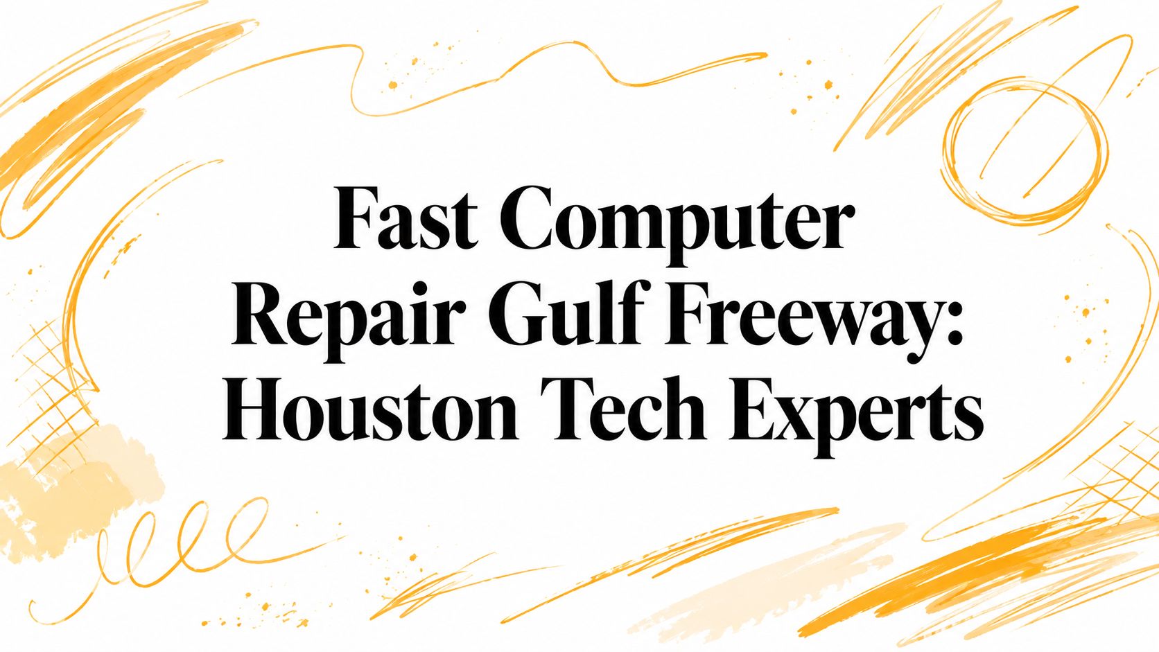 Fast Computer Repair Gulf Freeway: Houston Tech Experts