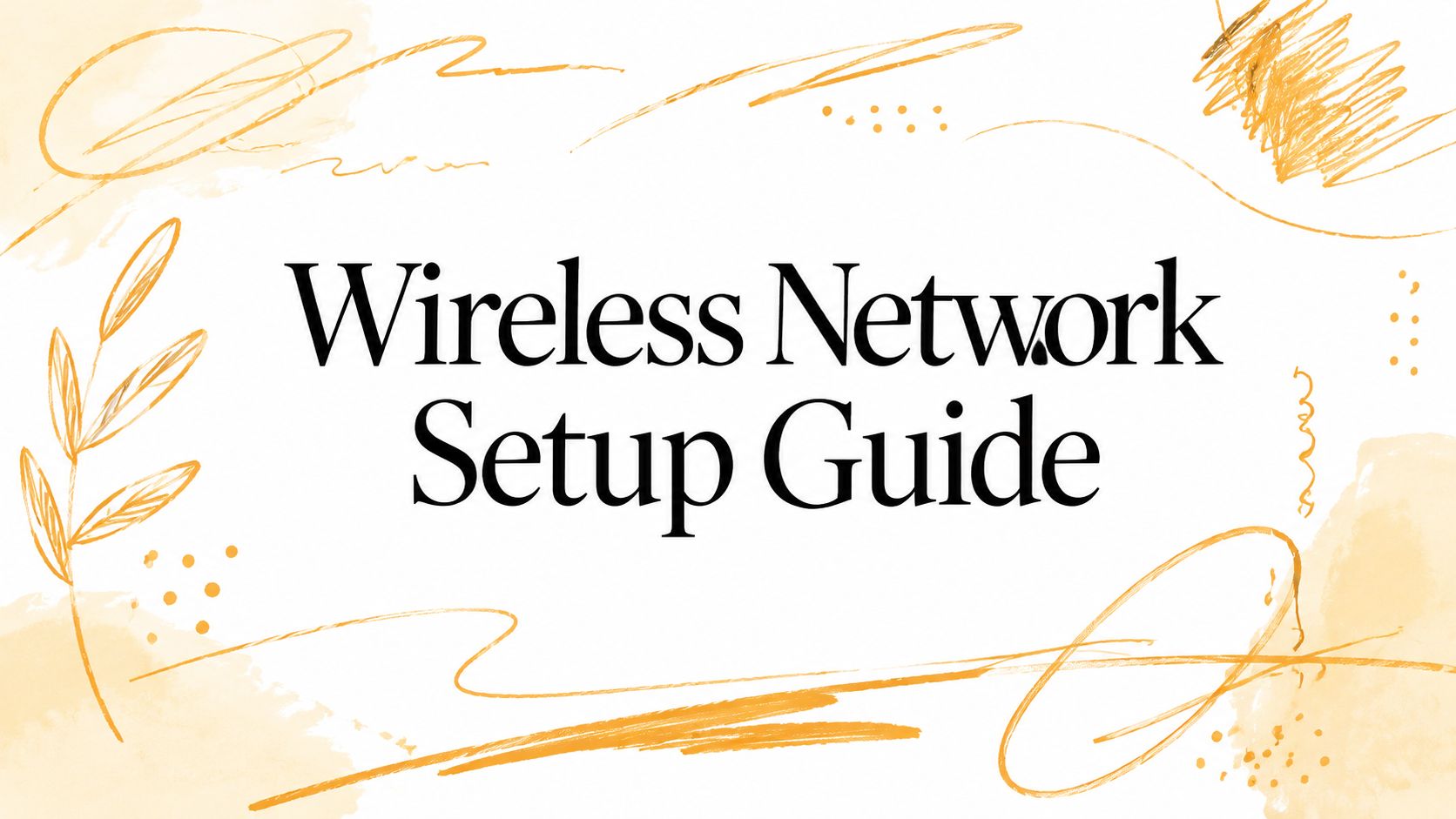 Wireless Network Setup Guide